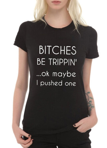 Girls Night 'Bitches Be Trippin' Tough Love T-shirt - GirlsNightcom